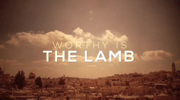 Worthy Is The Lamb (Revelation 5:12)